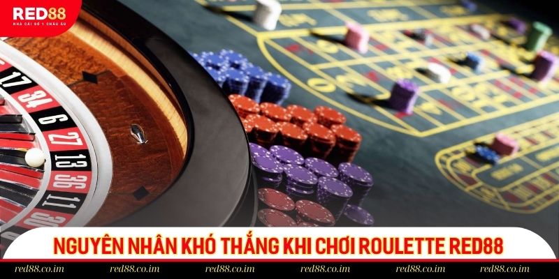 Nguyên nhân thất bại khi chơi Roulette RED88