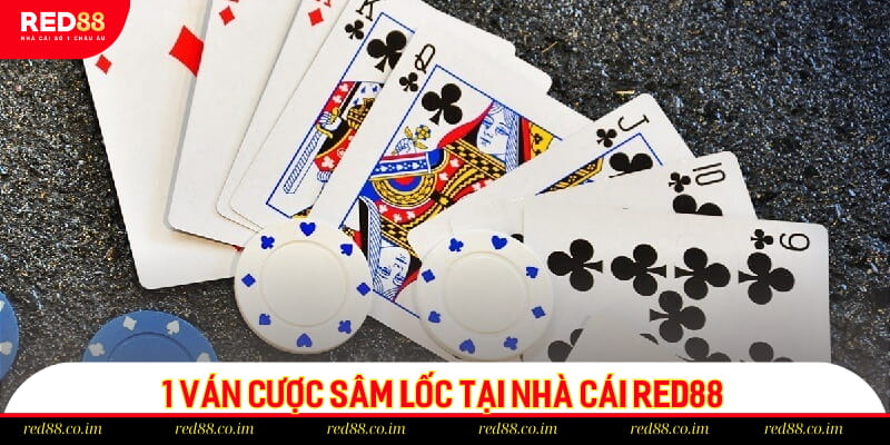 1 ván cược sâm lốc tại nhà cái RED88