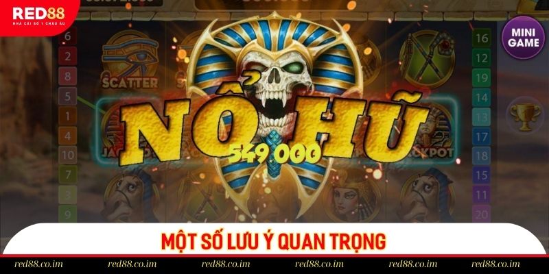 Một số lưu ý quan trọng