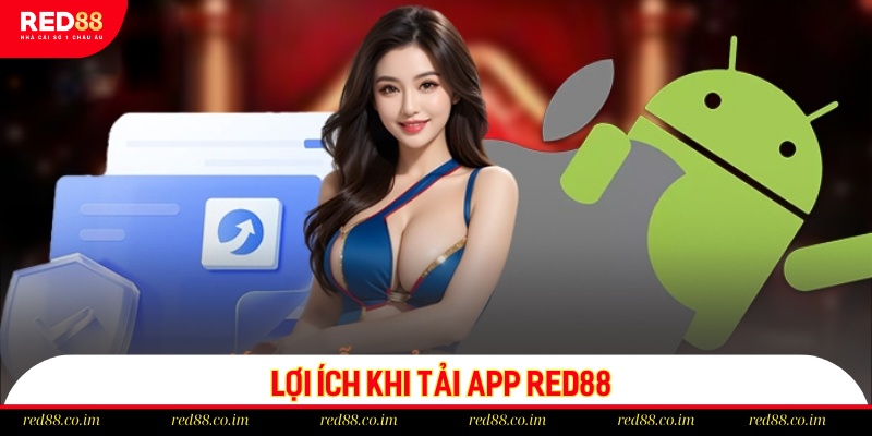 Điểm nổi bật nhận được sau khi tải app RED88