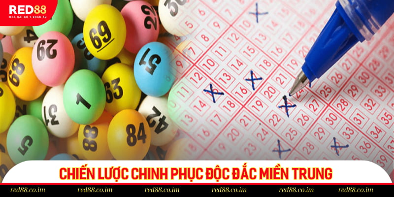 Chiến lược chinh phục độc đắc miền Trung