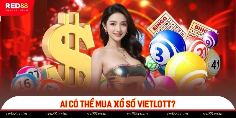 Ai đủ điều kiện để chơi Vietlott?